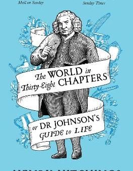 Henry Hitchings: The World in Thirty-Eight Chapters or Dr Johnson s Guide to Life [2019] paperback Discount